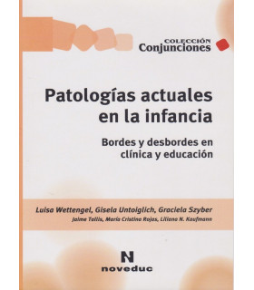 PATOLOG&Iacute;AS ACTUALES EN LA INFANCIA. Bordes y desbordes en cl&iacute;nica y educaci&oacute;n 9789875382640 Noveduc 25,65&nbsp;&euro;