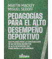 PEDAGOGÍAS PARA EL ALTO DESEMPEÑO DEPORTIVO. Seis pilares para la construcción de un sistema deportivo