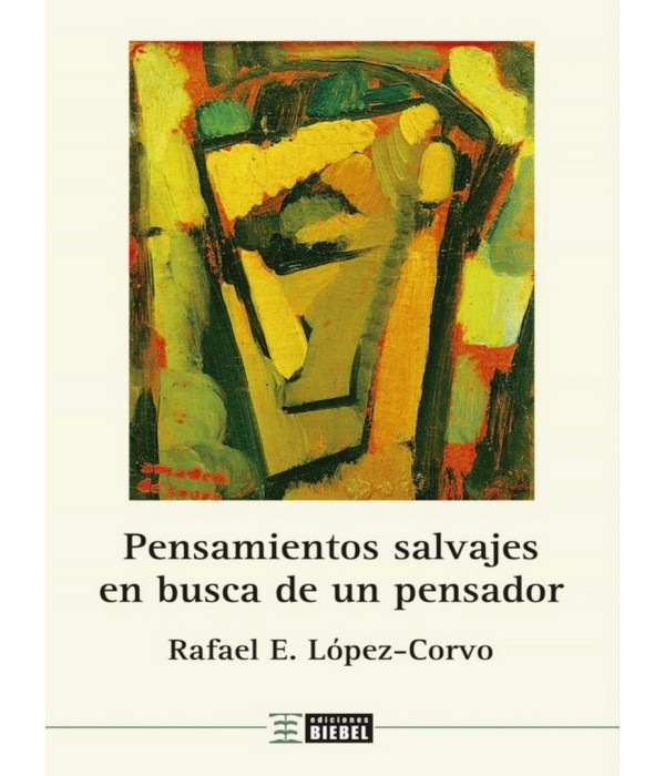 PENSAMIENTOS SALVAJES EN BUSCA DE UN PENSADOR 9789878362595 Biebel Ediciones 23,75&nbsp;&euro;