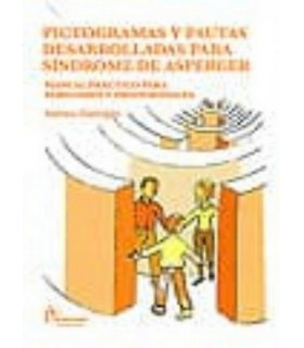 PICTOGRAMAS Y PAUTAS DESARROLLADAS PARA SINDROME DE ASPERGER: MANUAL PRACTICO PARA FAMILIARES Y PROFESIONALES 9788493755614 21,85&nbsp;&euro;
