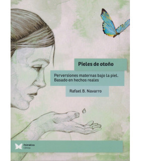 PIELES DE OTOÑO. Perversiones maternas bajo la piel. Basado en hechos reales 9788488909725 Psimática Editorial 25,65 €