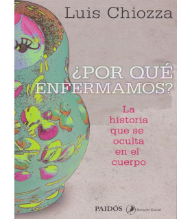 &iquest;POR QU&Eacute; ENFERMAMOS? La historia que se oculta en el cuerpo. 978-950-12-9439-2 Paidos 25,65&nbsp;&euro;