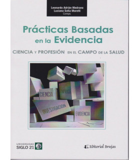 PR&Aacute;CTICAS BASADAS EN LA EVIDENCIA. Ciencia y profesi&oacute;n en el campo de la salud. 9789875916456 Brujas Editorial 22,80&nbsp;&euro;