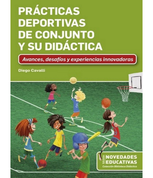 PR&Aacute;CTICAS DEPORTIVAS DE CONJUNTO Y SU DID&Aacute;CTICA. Avances, desaf&iacute;os y experiencias innovadoras 9789875388857 Noveduc 22,80&nbsp;&euro;