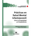 PR&Aacute;CTICAS EN SALUD MENTAL INFANTOJUVENIL. Entre la hospitalidad y el hospitalismo.
