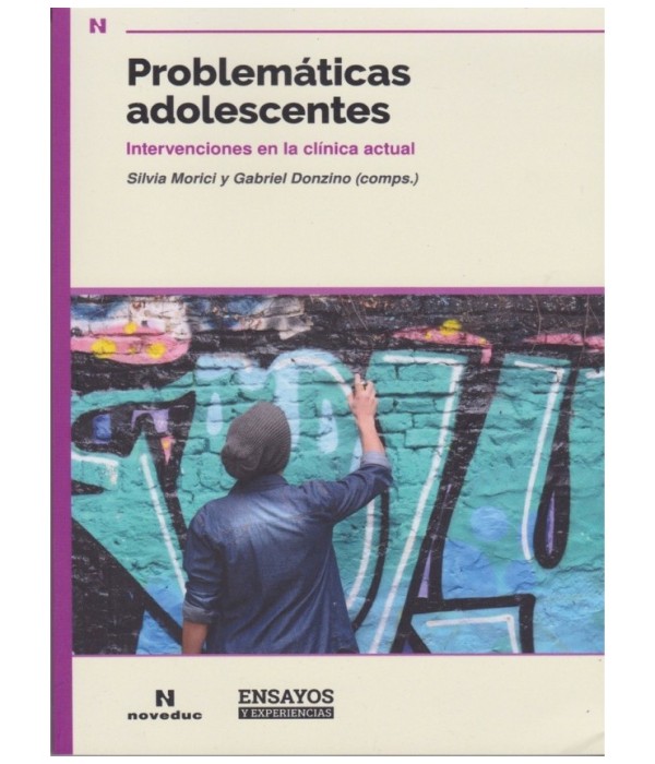 PROBLEMÁTICAS ADOLESCENTES Intervenciones en la clínica actual 9789875385399 Noveduc 28,50 €