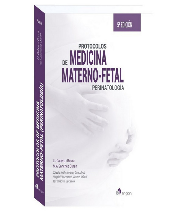 Protocolos de Medicina Materno-Fetal (Perinatología) 5ta Edición. 9788417194017 ERGON 56,05 €