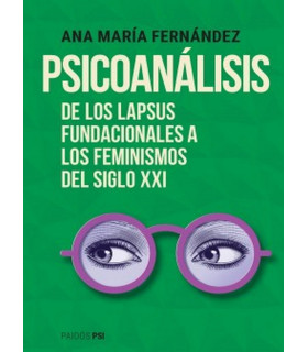 PSICOANÁLISIS. De los lapsus fundacionales a los feminismos del siglo XXI 9789501299236 Paidos 37,05 €