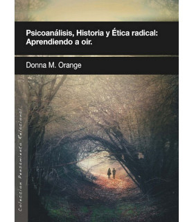 PSICOANÁLISIS, HISTORIA Y ÉTICA RADICAL: Aprendiendo a oír 9788412014563 Ágora Relacional 17,10 €