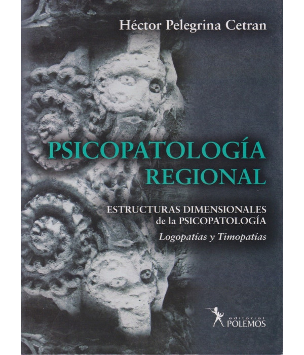 PSICOPATOLOG&Iacute;A REGIONAL. Estructuras dimensionales de la psicopatolog&iacute;a. 9789876499866 Polemos Editorial 60,80&nbsp;&euro;