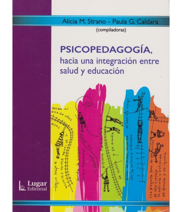 PSICOPEDAGOG&Iacute;A, hacia una integraci&oacute;n entre salud y educaci&oacute;n 9789508934988 Lugar Editorial 25,65&nbsp;&euro;