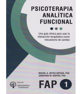 PSICOTERAPIA ANALÍTICA FUNCIONAL. Una guía clínica para usar la interacción terapéutica como mecanismo de cambio 9789875919419 Brujas Editorial 28,50 €