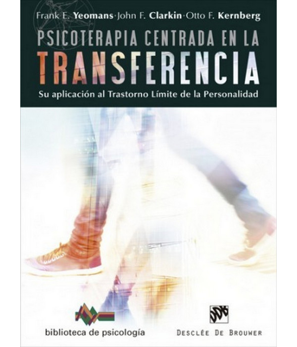 Psicoterapia centrada en la transferencia Su aplicaci&oacute;n al trastorno l&iacute;mite de la personalidad 978-84-330-2883-9 DESCL&Eacute;E DE BROUWER 40,85&nbsp;&euro;