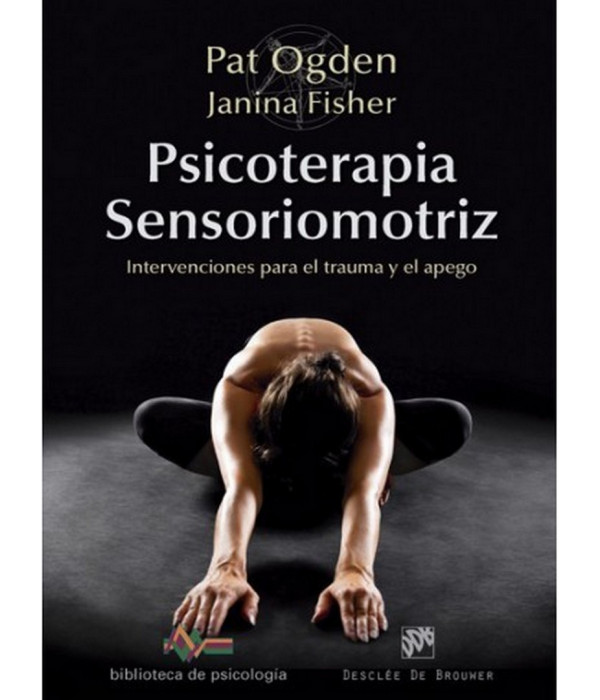 Psicoterapia Sensoriomotriz Intervenciones para el trauma y el apego 978-84-330-2829-7 DESCLÉE DE BROUWER 47,03 €