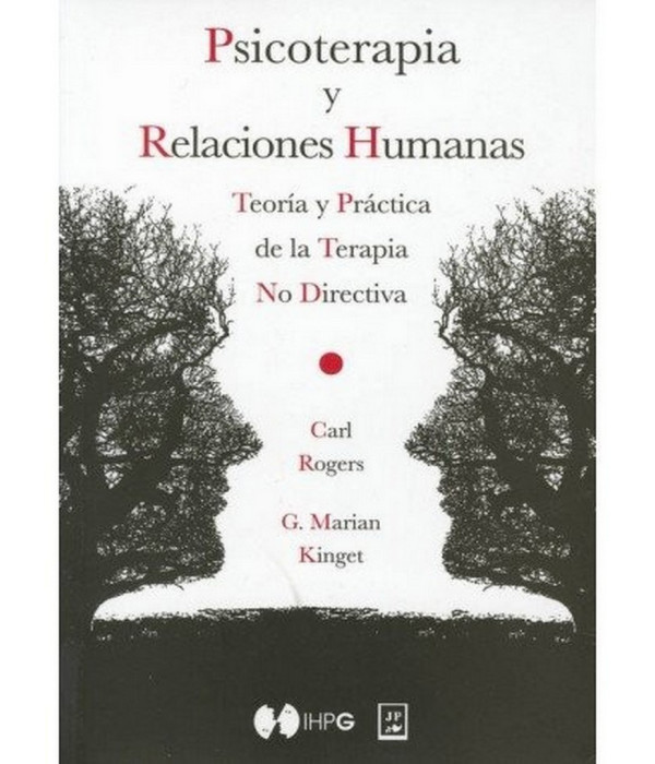 PSICOTERAPIA Y RELACIONES HUMANAS. Teoría y Práctica de la terapia no directiva 9786077111474 JUAN PABLOS EDITOR 41,80 €