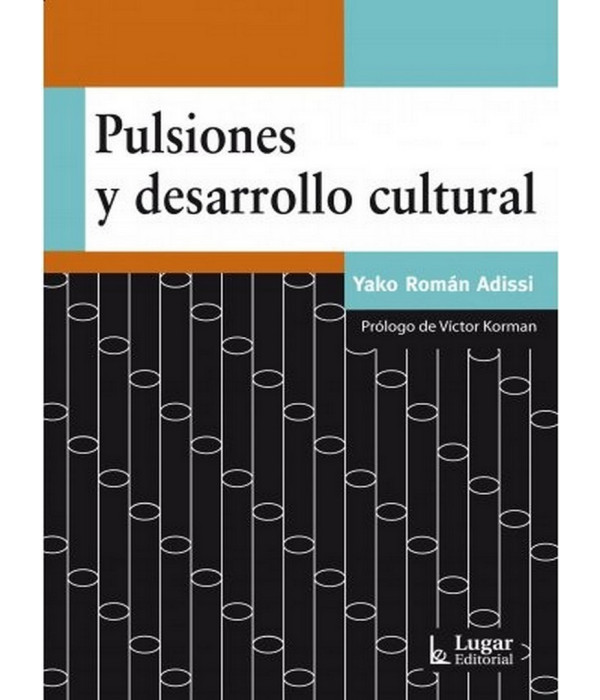 PULSIONES Y DESARROLLO CULTURAL. 9789508925244 Lugar Editorial 14,25&nbsp;&euro;