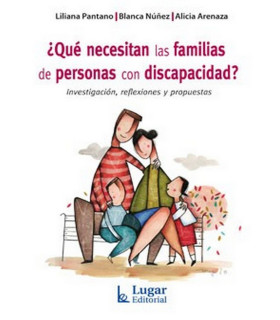 ¿QUÉ NECESITAN LAS FAMILIAS DE PERSONAS CON DISCAPACIDAD? Investigación, reflexiones y propuestas. 9789508924179 Lugar Editorial 21,85 €