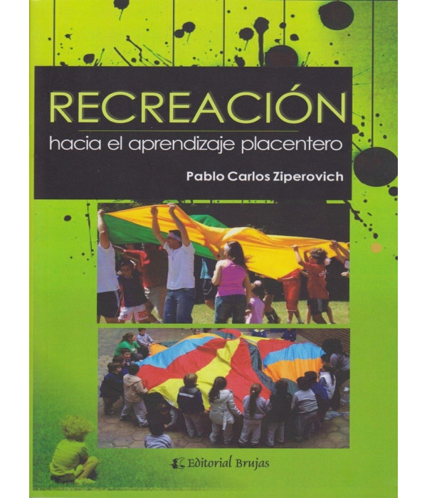 RECREACI&Oacute;N hacia el aprendizaje placentero 9789875912786 Brujas Editorial 19,00&nbsp;&euro;