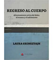 REGRESO AL CUERPO. Afrontamiento activo del dolor, el trauma y el sufrimiento