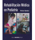 REHABILITACI&Oacute;N M&Eacute;DICA EN PEDIATR&Iacute;A