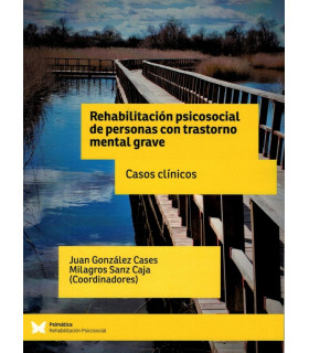 REHABILITACI&Oacute;N PSICOSOCIAL DE PERSONAS CON TRASTORNO MENTAL GRAVE. CASOS CL&Iacute;NICOS 9788494871207 Psim&aacute;tica Editorial 14,25&nbsp;&euro;