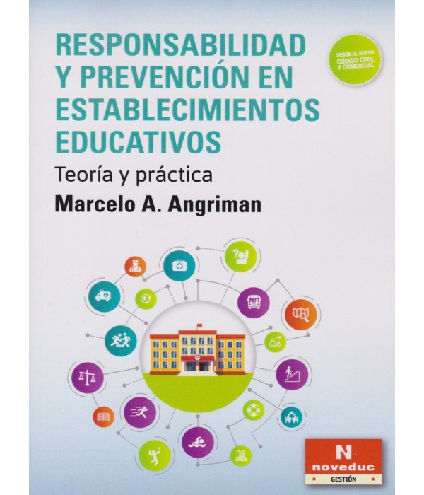 RESPONSABILIDAD Y PREVENCIÓN EN ESTABLECIMIENTOS EDUCATIVOS. Teoría y práctica. 9789875385344 Noveduc 22,80 €