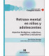 RETRASO MENTAL EN NI&Ntilde;OS Y ADOLESCENTES.Aspectos biol&oacute;gicos, subjetivos, cognitivos y educativos