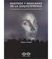 ROSTROS Y MÁSCARAS DE LA ESQUIZOFRENIA.