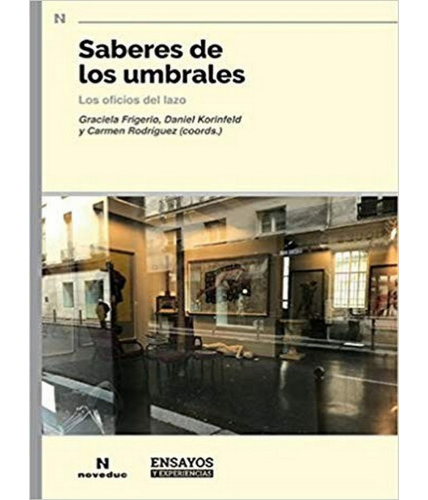 SABERES DE LOS UMBRALES. Los oficios del lazo 978-987-538-574-0 Noveduc 26,60&nbsp;&euro;