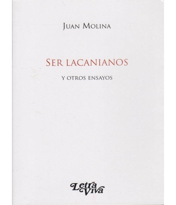 SER LACANIANOS y otros ensayos 978-950-649-812-2 Letra Viva 17,10&nbsp;&euro;