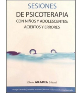 SESIONES DE PSICOTERAPIA CON NI&Ntilde;OS Y ADOLESCENTES: Aciertos y Errores 9789875702547 Akadia 37,05&nbsp;&euro;