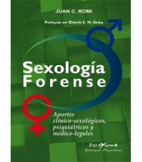 Sexología Forense. Aportes clínico-sexológicos, psiquiátricos y médico-legales 9789871573424 DOS Y UNA 56,05 €