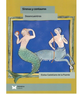 SIRENAS Y CENTAUROS. DESENCUENTROS 978-84-948712-1-4 Psim&aacute;tica Editorial 17,10&nbsp;&euro;