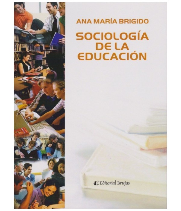 SOCIOLOGÍA DE LA EDUCACIÓN 9789875910300 Brujas Editorial 31,35 €