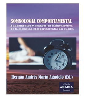 SOMNOLOGÍA COMPORTAMENTAL. Fundamentos y avances en Latinoamérica de la medicina comportamental del sueño 9789875703841 Akadia 56,05 €