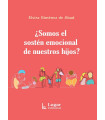 ¿SOMOS EL SOSTÉN EMOCIONAL DE NUESTROS HIJOS?