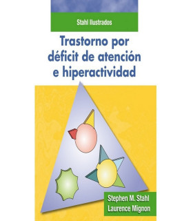 STAHL ILUSTRADOS. TRASTORNO DE D&Eacute;FICIT DE ATENCI&Oacute;N E HIPERACTIVIDAD. 9788488855247 AULA M&Eacute;DICA 27,55&nbsp;&euro;