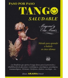 TANGO SALUDABLE. Paso por Paso. M&eacute;todo para aprender a bailarlo en cinco idiomas 9789875702592 Akadia 51,30&nbsp;&euro;