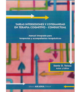 TAREAS INTERSESIONES Y COTIDIANIDAD EN TERAPIA COGNITIVO CONDUCTUAL. Manual integrado para terapeutas y acompañantes 9789875704510 Akadia 50,35 €