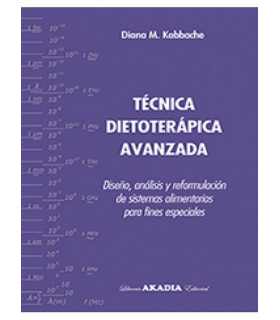 TÉCNICA DIETOTERÁPICA AVANZADA. PACK- (INCLUYE RECETARIO) 978-987-570-402-2 Akadia 37,05 €