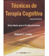 T&Eacute;CNICAS DE TERAPIA COGNITIVA. Una gu&iacute;a para profesionales. Segunda Edici&oacute;n