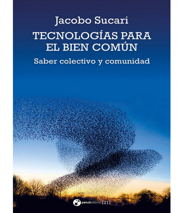 TECNOLOG&Iacute;AS PARA EL BIEN COM&Uacute;N. Saber colectivo y comunidad 9788412409857 Pens&oacute;dromo 17,10&nbsp;&euro;