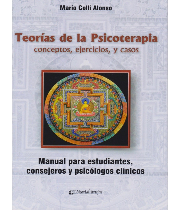TEOR&Iacute;AS DE LAS PSICOTERAPIAS: CONCEPTOS, EJERCICIOS Y CASOS. Manual para estudiantes y psic&oacute;logos cl&iacute;nicos 9789877602104 Brujas Editorial 31,35&nbsp;&euro;