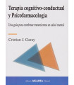 TERAPIA COGNITIVO-CONDUCTUAL Y PSICOFARMACOLOGÍA. Una guía para combinar tratamientos en salud mental.