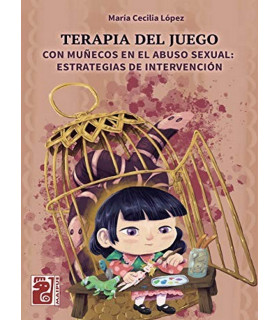 TERAPIA DEL JUEGO CON MUÑECOS EN EL ABUSO SEXUAL: Estrategias de intervención 9789874490971 Maipue Editorial 26,60 €