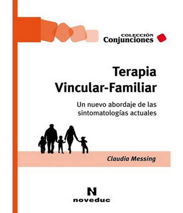 Terapia Vincular-Familiar. Un nuevo abordaje de las sintomatolog&iacute;as actuales 9789875387812 Noveduc 21,85&nbsp;&euro;