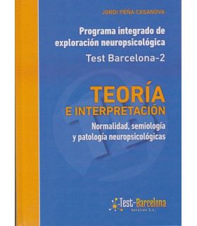 TEST BARCELONA -2 TEORIA E INTERPRETACIÓN. Programa integrado de exploración neuropsicológico 9788412027402 98,80 €