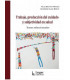 TRABAJO, PRODUCCI&Oacute;N DEL CUIDADO Y SUBJETIVIDAD EN SALUD