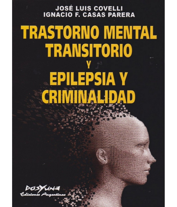 TRASTORNO MENTAL TRANSITORIO Y EPILEPSIA Y CRIMINALIDAD 9789871573554 33,25&nbsp;&euro;