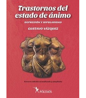 TRASTORNOS DEL ESTADO DE &Aacute;NIMO. Depresi&oacute;n y Bipolaridad. 3ra.edici&oacute;n actualizada y ampliada 9789876499828 Polemos Editorial 31,35&nbsp;&euro;